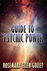 Guide to Psychic Power di Rosemary Ellen Guiley edito da Visionary Living, Inc.