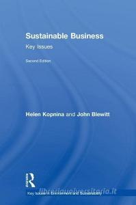 Sustainable Business di Helen (University of Amsterdam Kopnina, John (Aston University Blewitt edito da Taylor & Francis Ltd