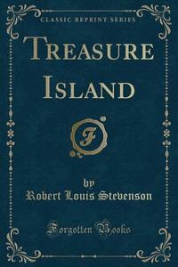 Treasure Island (classic Reprint) di Robert Louis Stevenson edito da Forgotten Books