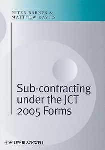 Subcontracting Under the JCT 2005 Forms di Peter Barnes edito da Wiley-Blackwell