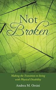 Not Broken di Andrea M. Orsini edito da Balboa Press