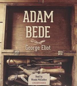 Adam Bede di George Eliot edito da Blackstone Audiobooks