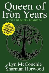 Queen of Iron Years di Lyn Mcconchie, Sharman Horwood edito da Wildside Press