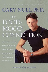 The Food-mood Connection di Gary Null edito da Seven Stories Press