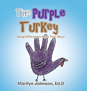 The Purple Turkey di Marilyn Johnson Ed. D edito da AuthorHouse