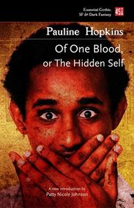 Of One Blood: Or, The Hidden Self di Pauline Elizabeth Hopkins edito da Flame Tree Publishing