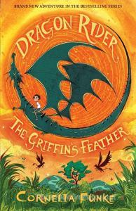Dragon Rider: The Griffin's Feather di Cornelia Funke edito da Scholastic Ltd.