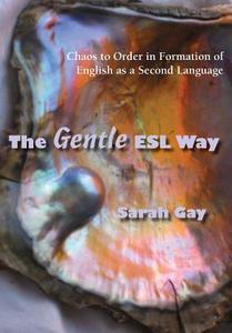The Gentle ESL Way di Sarah Gay edito da Imago Press