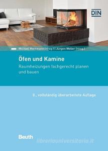 Öfen und Kamine di Karsten Felske, Michael Herrmann, Thomas Kuntke, Hendrik Schütze, Jürgen Weber edito da Beuth Verlag