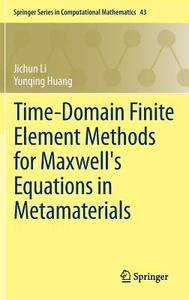 Time-Domain Finite Element Methods for Maxwell's Equations in Metamaterials di Yunqing Huang, Jichun Li edito da Springer Berlin Heidelberg