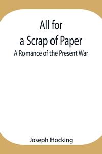 All for a Scrap of Paper di Joseph Hocking edito da Alpha Editions