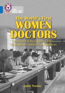The World's First Women Doctors: Elizabeth Blackwell and Elizabeth Garrett Anderson di Isabel Thomas edito da HarperCollins Publishers