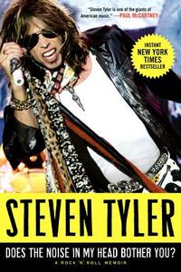 Does the Noise in My Head Bother You?: A Rock 'n' Roll Memoir di Steven Tyler edito da Ecco Press