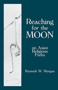 Reaching for the Moon di Kenneth Morgan edito da COLUMBIA UNIV PR
