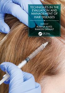 Techniques In The Evaluation And Management Of Hair Disease di Rubina Alves edito da Taylor & Francis Ltd