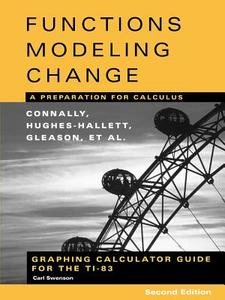 Graphing Calculator Guide For The Ti 83 di Eric Connally, Deborah Hughes-Hallett, Andrew M. Gleason, Carl Swenson edito da John Wiley And Sons Ltd