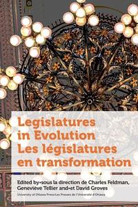 Legislatures in Evolution / Les législatures en transformation edito da University of Ottawa Press