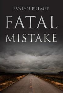 Fatal Mistake di Evalyn Fulmer edito da Thomas & Mercer