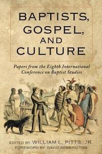 Baptists, Gospel, And Culture edito da Mercer University Press