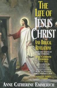 Life of Jesus Christ & Biblical Revelations, Volume 3 di Anne Catherine Emmerich edito da TAN BOOKS & PUBL