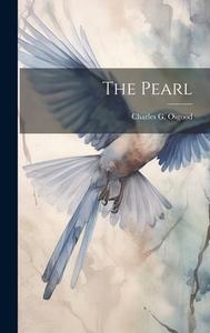 The Pearl di Charles G. Osgood edito da LEGARE STREET PR