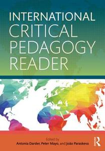 International Critical Pedagogy Reader di Antonia Darder edito da Routledge