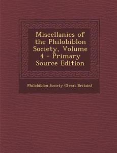Miscellanies of the Philobiblon Society, Volume 4 - Primary Source Edition edito da Nabu Press