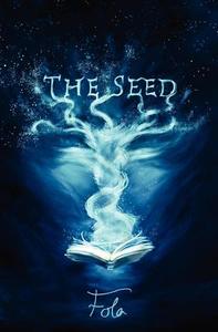 The Seed di Fola edito da Createspace