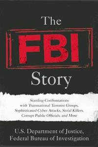 The Fbi Story di Federal Bureau of Investigation edito da Skyhorse Publishing