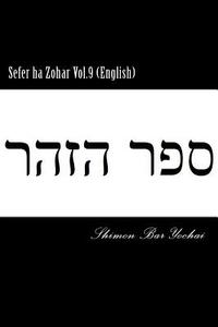 Sefer Ha Zohar Vol.9 (English) di Shimon Bar Yochai edito da Createspace