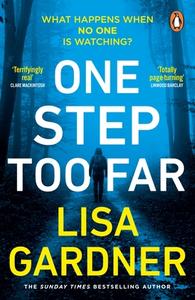 One Step Too Far di Lisa Gardner edito da Random House UK Ltd