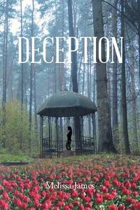 Deception di Melissa James edito da Page Publishing Inc