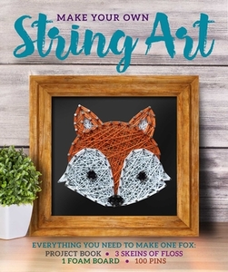 Make Your Own String Art di Kayla Carlson edito da Thunder Bay Press