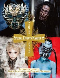 Complete Guide to Special Effects Makeup  2 di Tokyo SFX Makeup Workshop edito da Titan Books Ltd