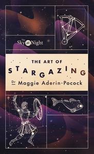 The Sky At Night: The Art Of Stargazing di Dr Maggie Aderin-Pocock edito da Ebury Publishing