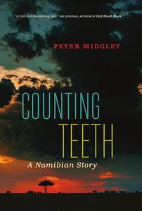 Counting Teeth: A Namibian Story di Peter Midgley edito da WOLSAK & WYNN PUBL
