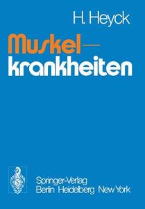 Muskelkrankheiten di H. Heyck edito da Springer Berlin Heidelberg