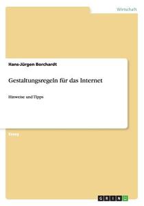 Gestaltungsregeln F R Das Internet di Hans-Jurgen Borchardt edito da Grin Publishing