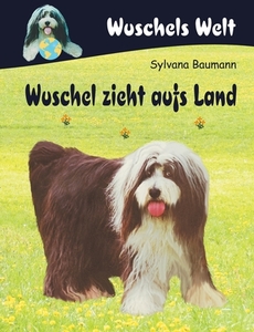 Wuschel zieht aufs Land. di Sylvana Baumann edito da Books on Demand