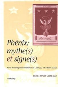 Phenix: Mythe(s) Et Signe(s) edito da Verlag Peter Lang