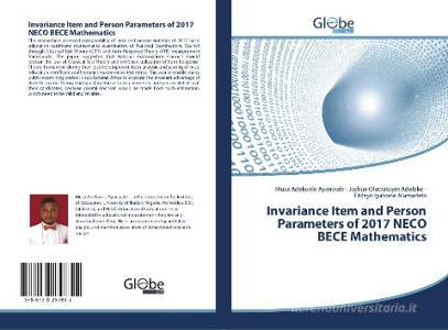 Invariance Item and Person Parameters of 2017 NECO BECE Mathematics di Musa Adekunle Ayanwale, Joshua Oluwatoyin Adeleke, Titilayo Iyabode Mamadelo edito da GlobeEdit