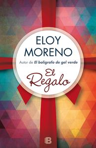 El Regalo/ The Gift di Eloy Moreno edito da EDICIONES B