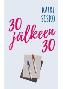 30 jälkeen 30 di Katri Sisko edito da Books on Demand