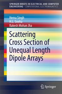 Scattering Cross Section of Unequal Length Dipole Arrays di Hema Singh, H. L. Sneha, Rakesh Mohan Jha edito da Springer-Verlag GmbH