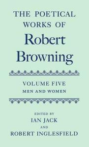 The Poetical Works of Robert Browning: Volume V: Men and Women di Robert Browning edito da OXFORD UNIV PR