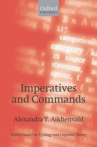 Imperatives and Commands di Alexandra Y. Aikhenvald, A. Iu Aikhenvald edito da PRACTITIONER LAW