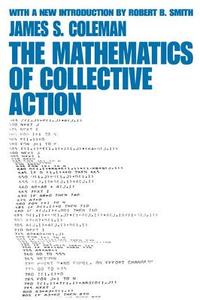 The Mathematics of Collective Action di James S. Coleman edito da Taylor & Francis Inc