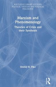 Marxism And Phenomenology di Shirley R. Pike edito da Taylor & Francis Ltd