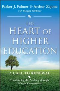 The Heart of Higher Education di Parker J. Palmer, Arthur G. Zajonc, Megan Scribner edito da John Wiley and Sons Ltd