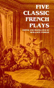 Five Classic French Plays di Wallace Fowlie edito da Dover Publications Inc.